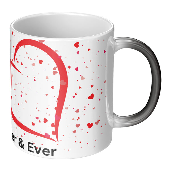 Love Forever & Ever Mug  (Color Changing with Hot Liquid)