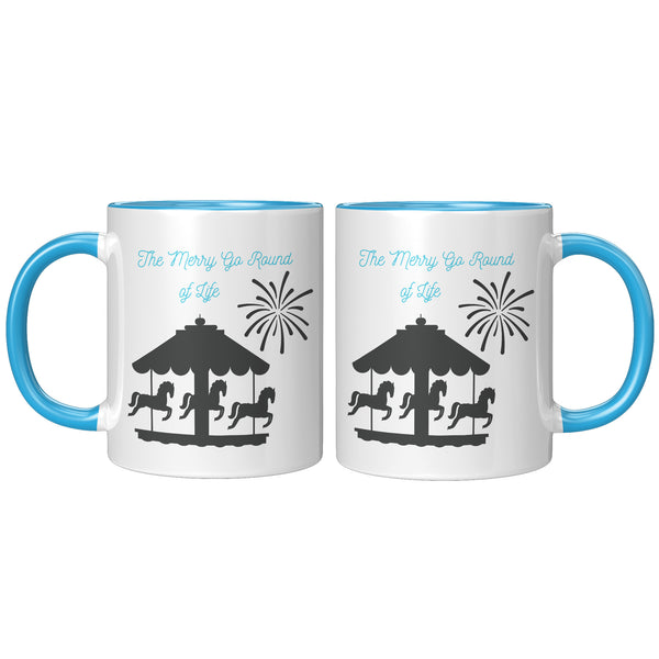 Merry Go Round Of Life  (Inspirational 11oz Coffee Mug in 2 Colors)