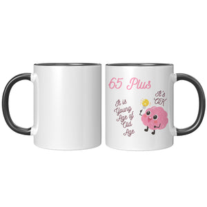 65 Plus  (Fun 11oz Mug Dishwasher/Micro Safe)Choice of Colors