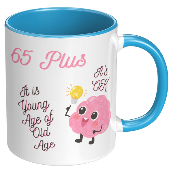 65 Plus  (Fun 11oz Mug Dishwasher/Micro Safe)Choice of Colors