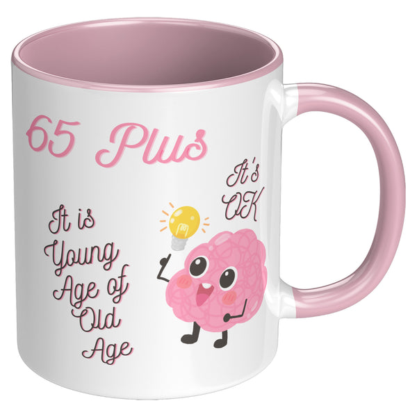 65 Plus  (Fun 11oz Mug Dishwasher/Micro Safe)Choice of Colors