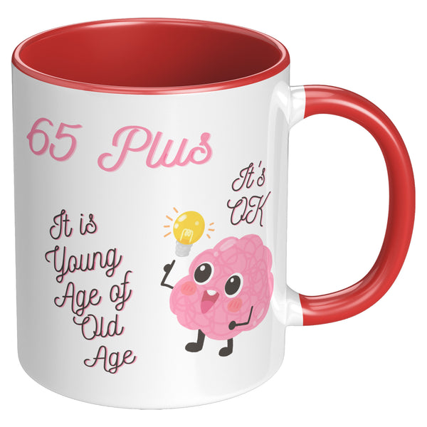 65 Plus  (Fun 11oz Mug Dishwasher/Micro Safe)Choice of Colors