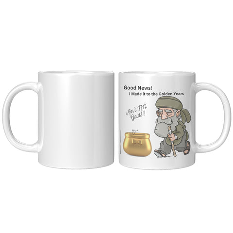 Ain't No Gold  (Fun 11oz White Mug)