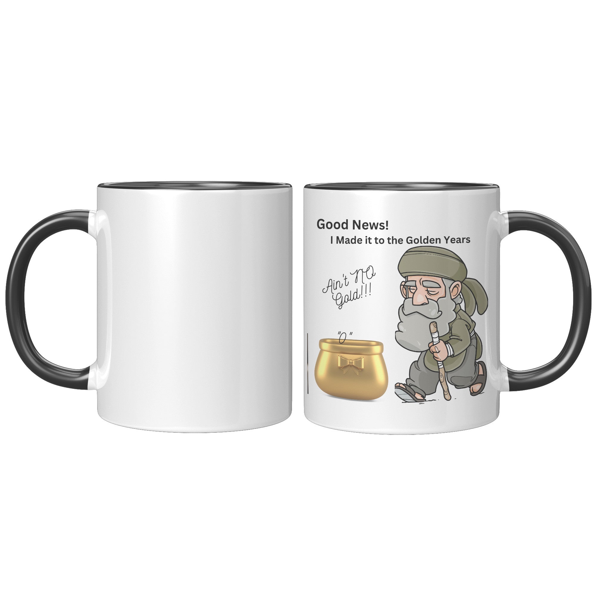 Ain't No Gold Here!  (Fun 11oz Coffee or Tea Mug)