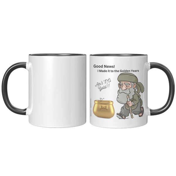 Ain't No Gold Here!  (Fun 11oz Coffee or Tea Mug)