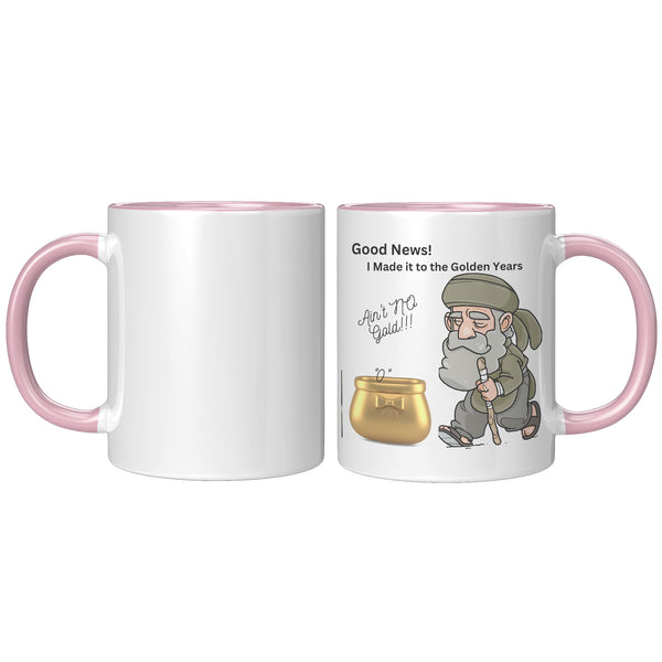 Ain't No Gold Here!  (Fun 11oz Coffee or Tea Mug)