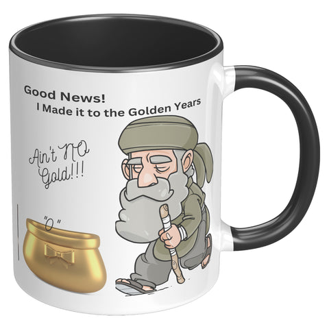 Ain't No Gold Here!  (Fun 11oz Coffee or Tea Mug)