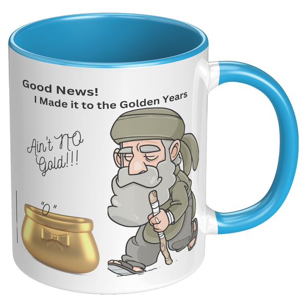 Ain't No Gold Here!  (Fun 11oz Coffee or Tea Mug)