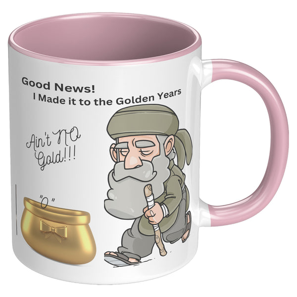 Ain't No Gold Here!  (Fun 11oz Coffee or Tea Mug)
