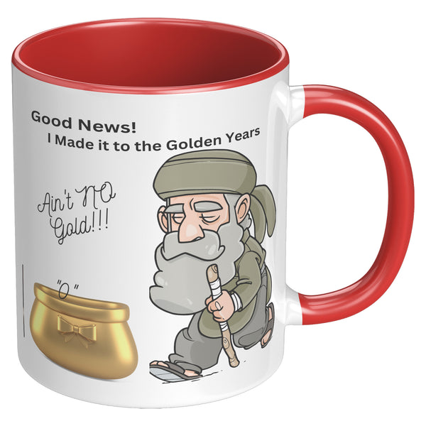 Ain't No Gold Here!  (Fun 11oz Coffee or Tea Mug)