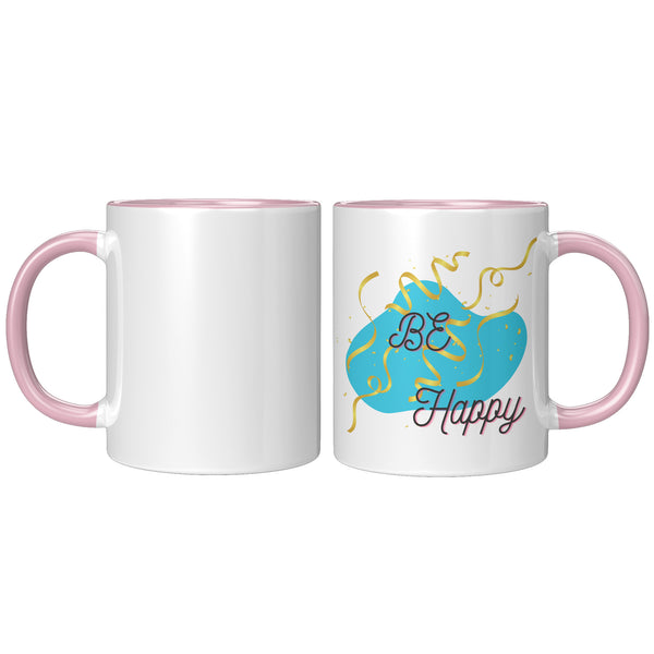 Be Happy  (Great Inspirational Coffee Mug)