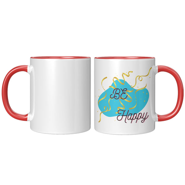 Be Happy  (Great Inspirational Coffee Mug)