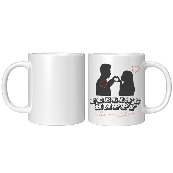 Feeling Happy Coffee Mug  ( NICE 11oz dishwasher/micro safe Cup)