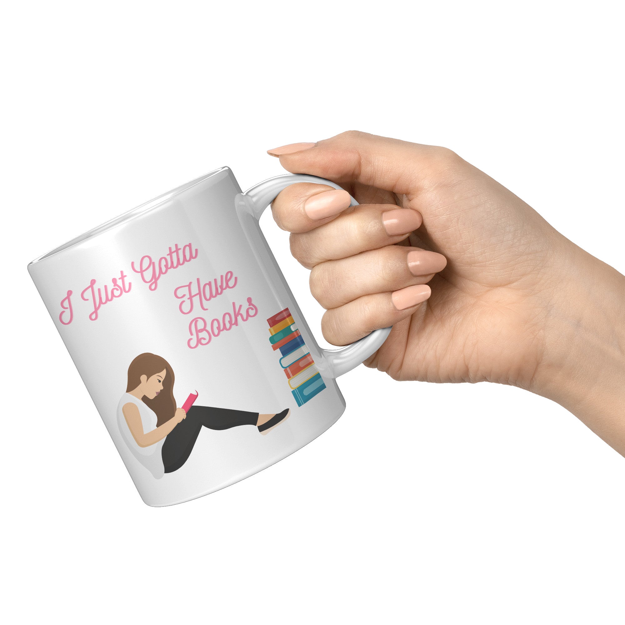 Gotta Have Books  (Perfect Gift For The Book Worm--Coffee Mug)
