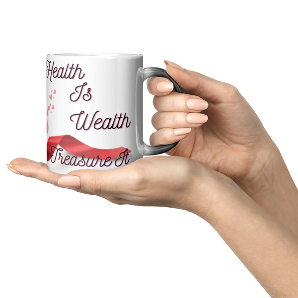 Health Is Wealth Treasure It!