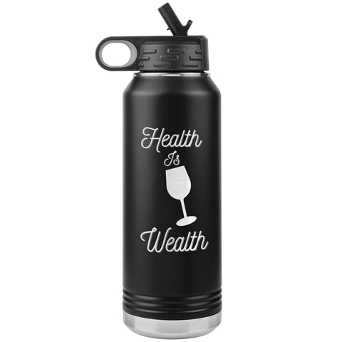 Health Is Wealth Water Bottle  (Inspirational 32oz Drink Cup)