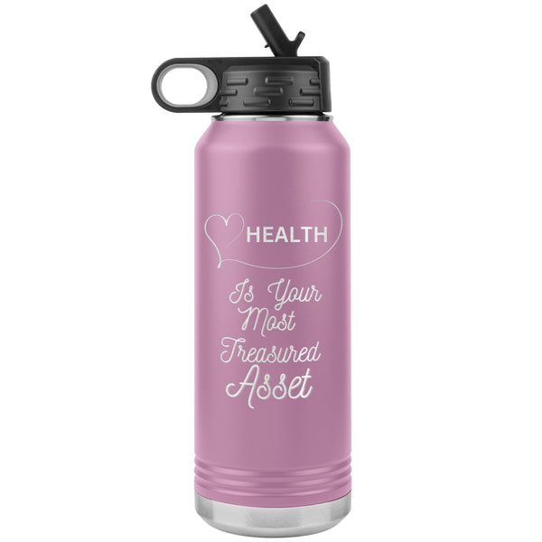 Health Is Your Most Treasured Asset Water Bottle    (Inspirational Drink 32oz Cup)