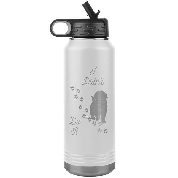 I Didn't Do It  (Puppy Insulated 32 oz Water Bottle)