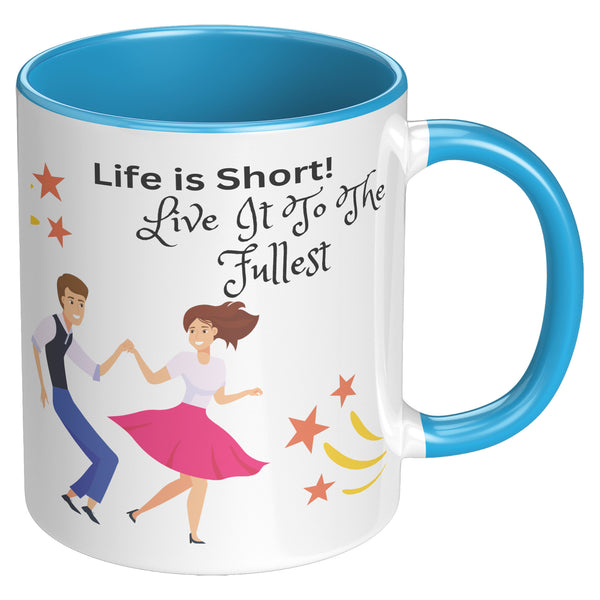 Life is Short  Live it to the Fullest