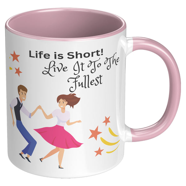 Life is Short  Live it to the Fullest
