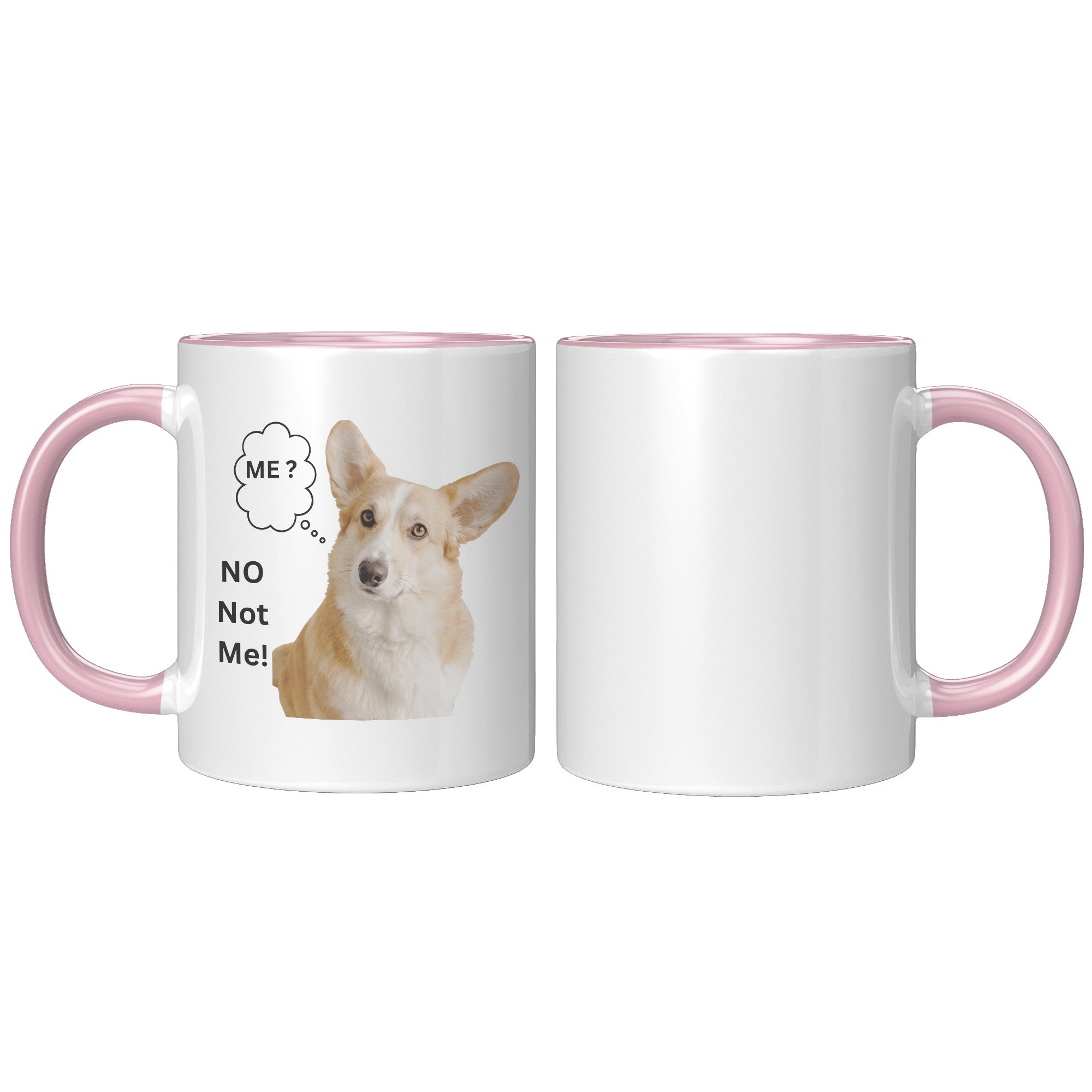 No Not Me!   (11oz Pet Mug--4 Colors)