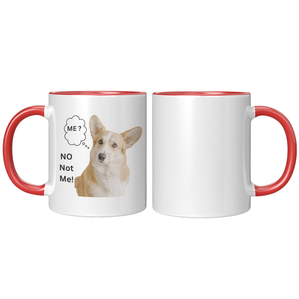 No Not Me!   (11oz Pet Mug--4 Colors)