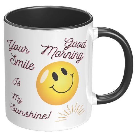 Your Smile is My Sunshine!  (F)un Good Morning Coffee Cut in 4 Colors
