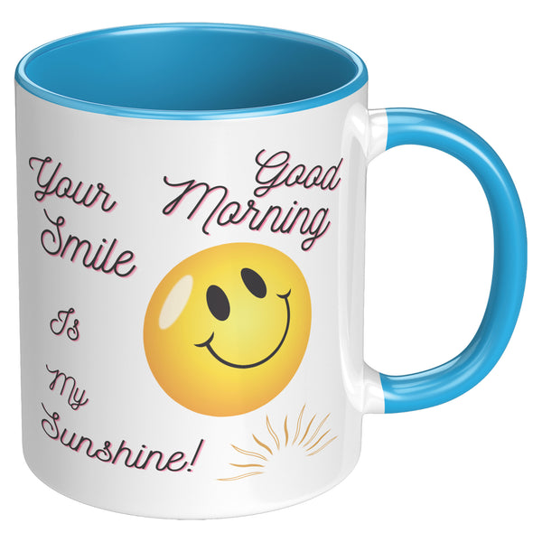 Your Smile is My Sunshine!  (F)un Good Morning Coffee Cut in 4 Colors