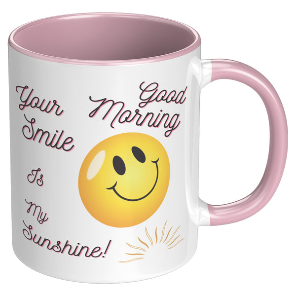 Your Smile is My Sunshine!  (F)un Good Morning Coffee Cut in 4 Colors